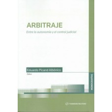 Arbitraje. Entre la Autonomía y el Control Judicial